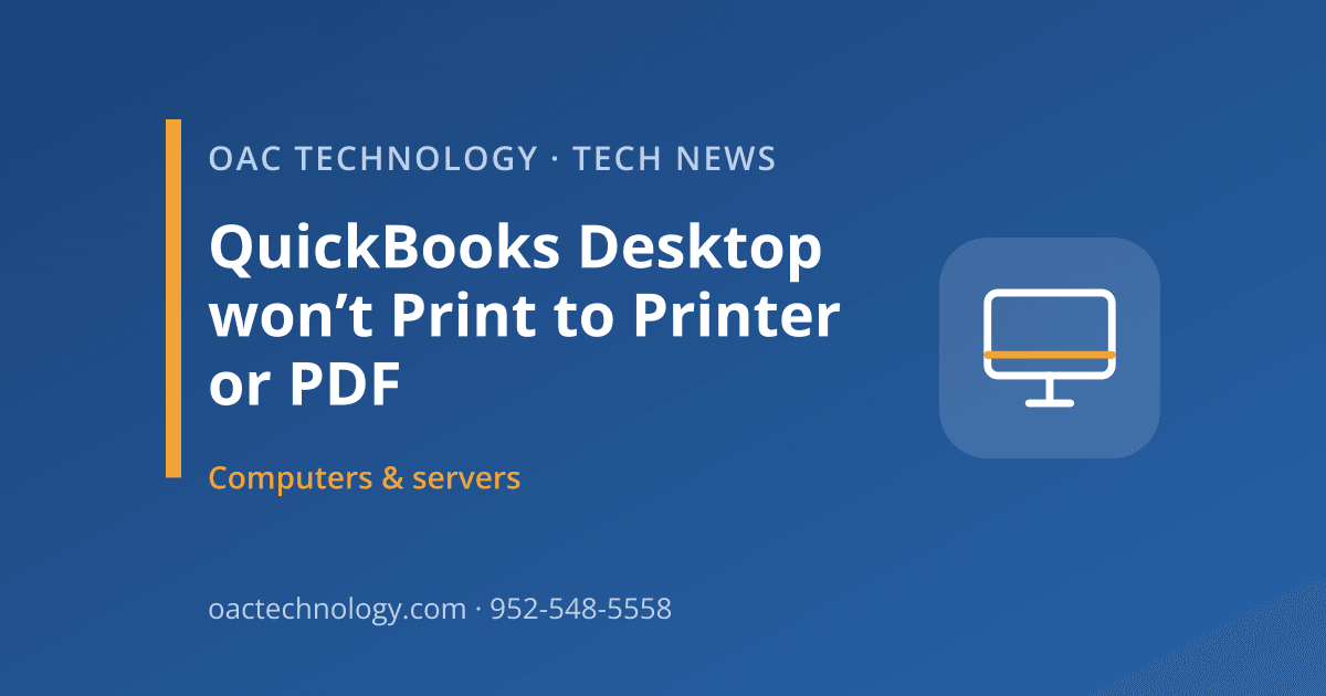 QuickBooks Desktop won't Print to Printer or PDF | OAC Technology